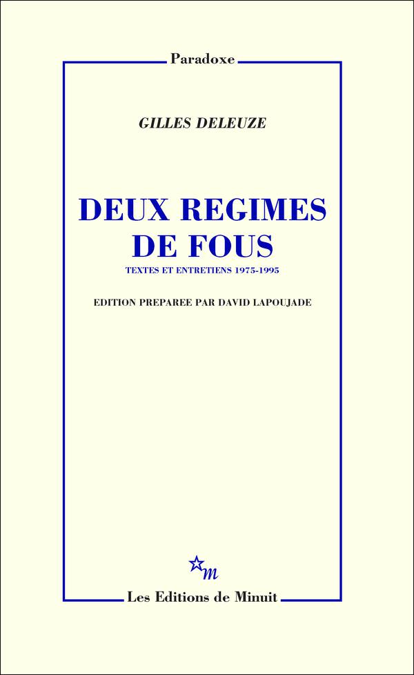 Deux régimes de fous. Textes et entretiens 1975-1995