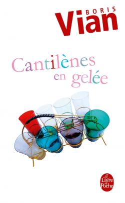 Cantilènes en gelée: précédé de Barnum's Digest ; et suivi de Vingt poèmes inédits. Je voudrais pas crever ; suivi de Lettres au collège de Pataphysique et textes sur la littérature