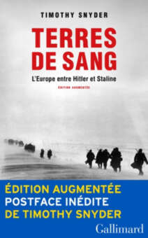 Terres de sang, l'Europe entre Hitler et Staline Édition augmentée