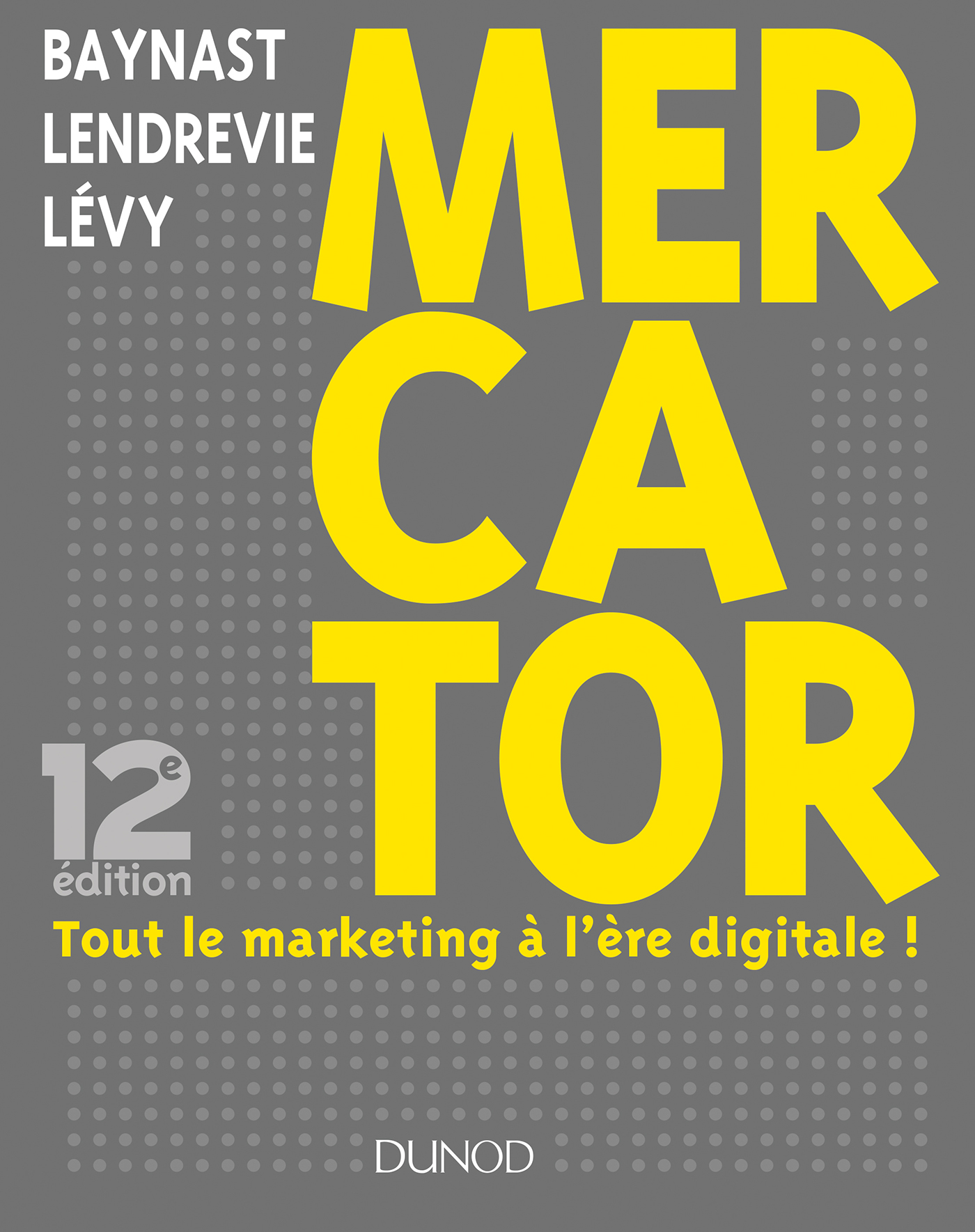 Mercator - 12e éd. Tout le marketing à l'ère digitale