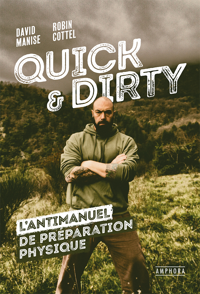Quick & dirty : l'antimanuel de préparation physique