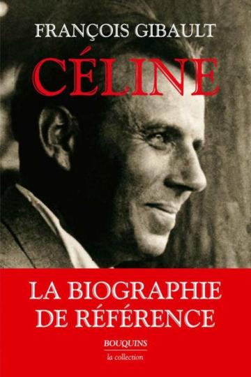Céline : La biographie de référence