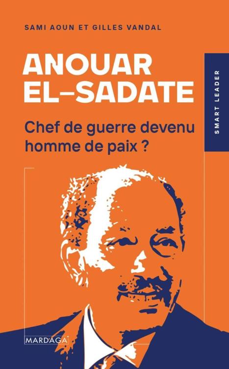 Anouar el-Sadate: Chef de guerre devenu homme de paix?