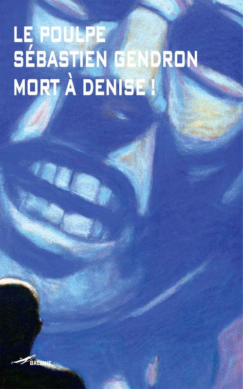 Mort à Denise!