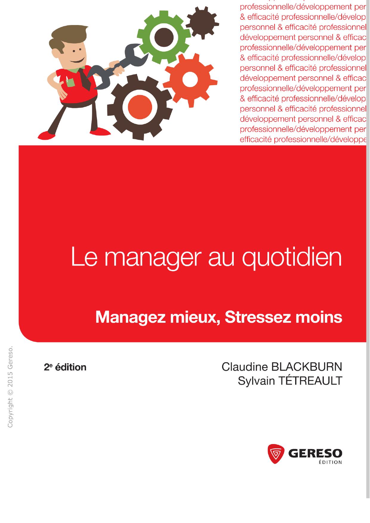 Le manager au quotidien - Managez mieux, stressez moins