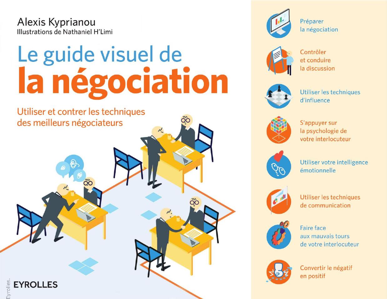 Le guide visuel de la négociation: Utiliser et contrer les techniques des meilleurs négociateurs.