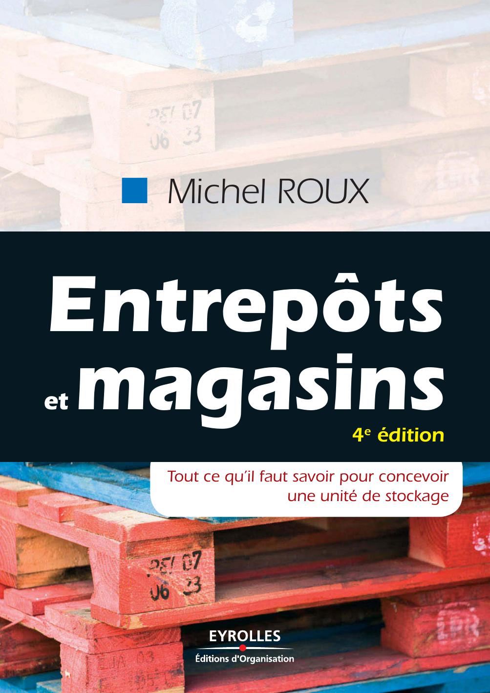 Entrepôts et magasins: Tout ce qu'il faut savoir pour concevoir une unité de stockage.