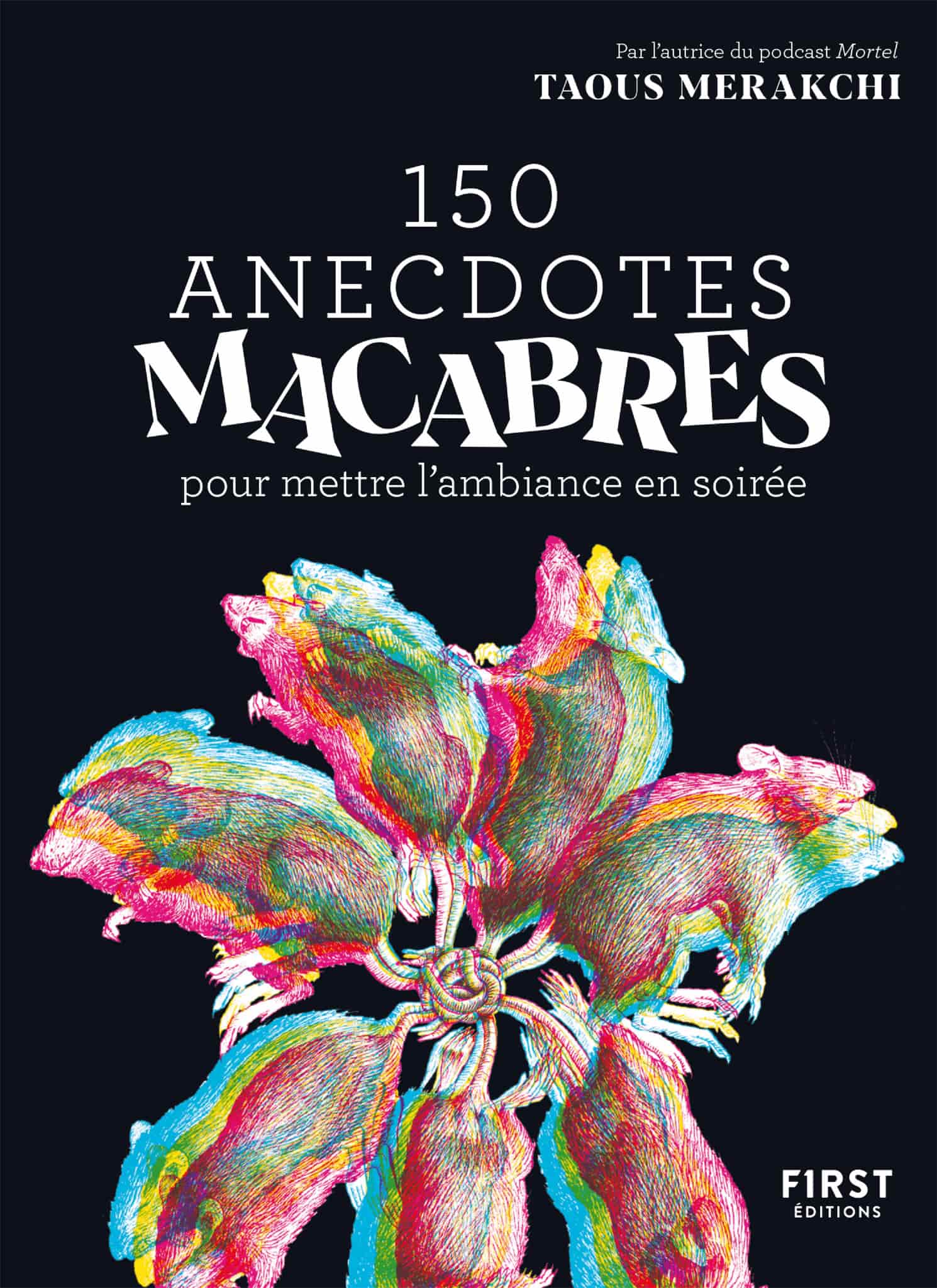 150 anecdotes macabres pour mettre l’ambiance en soirée