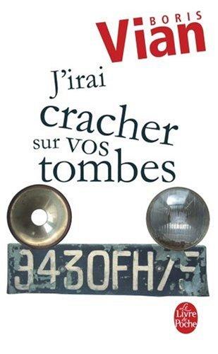 J'irai Cracher Sur Vos Tombes