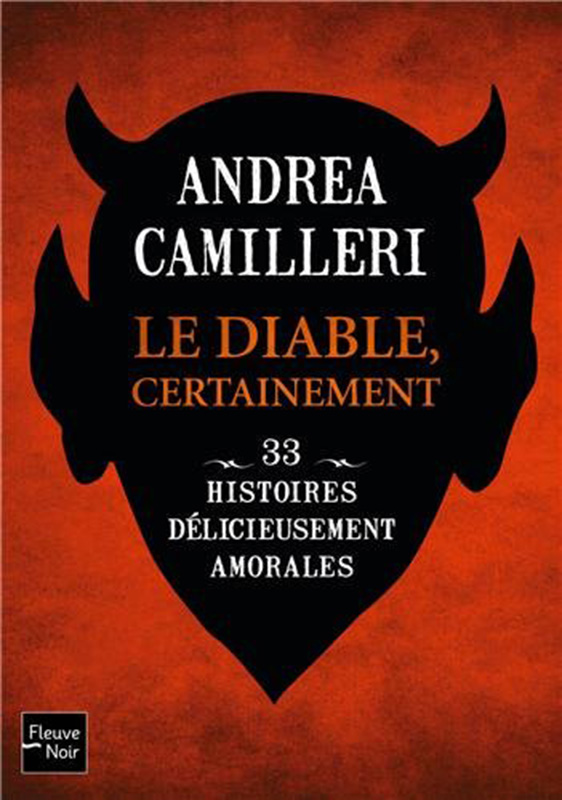 Le Diable, certainement : 33 nouvelles délicieusement amorales