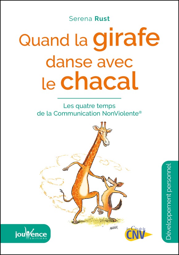 Quand la girafe danse avec le chacal : Les quatre temps de la Communication NonViolente