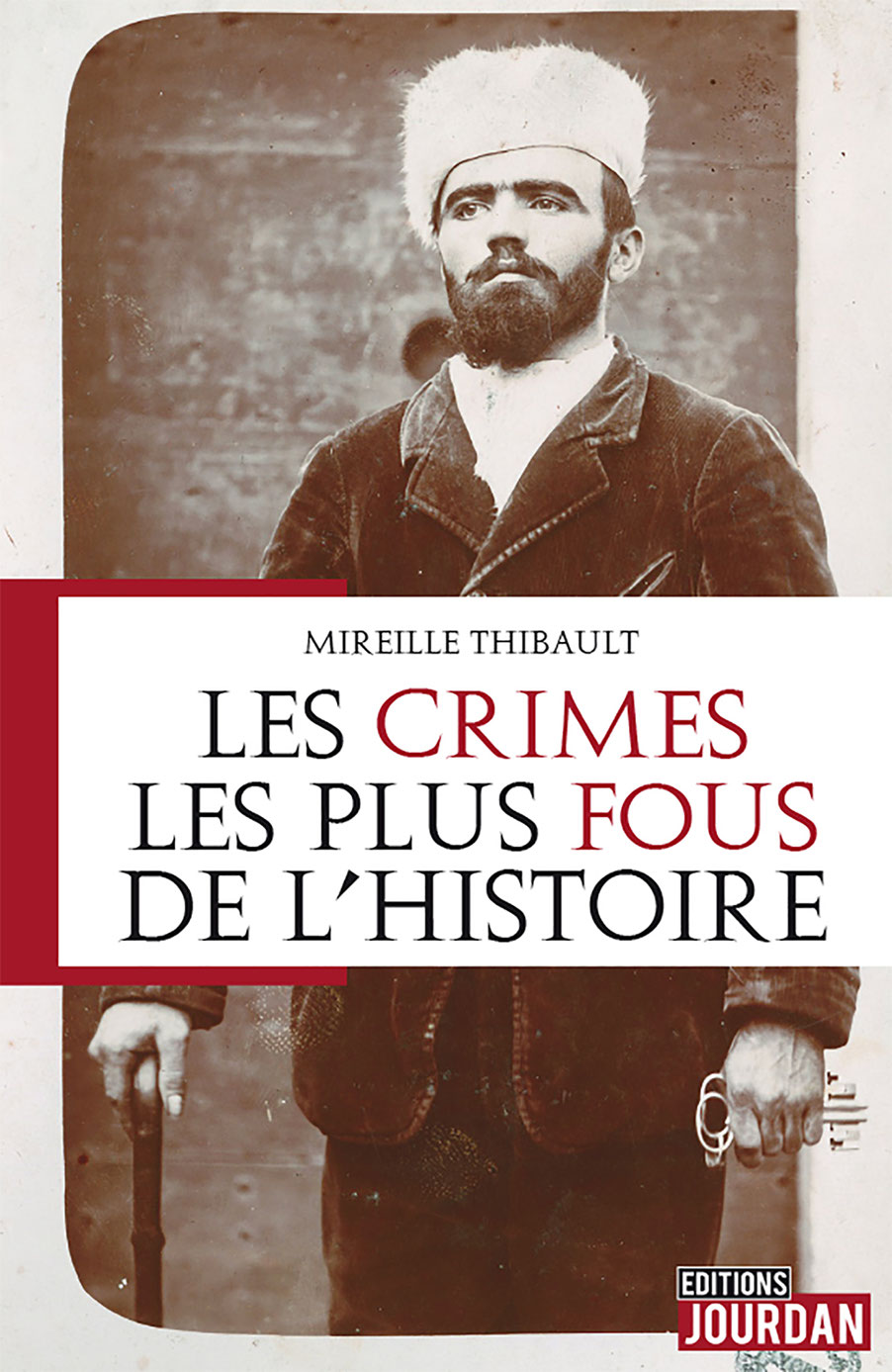 Les crimes les plus fous de l'Histoire