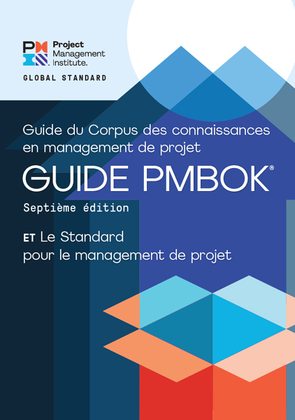 A Guide to the Project Management Body of Knowledge (PMBOK Guide) Seventh Edition and The Standard for Project Management (FRENCH)