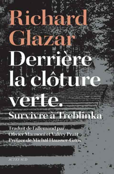 Derrière la clôture verte : Survivre à Treblinka