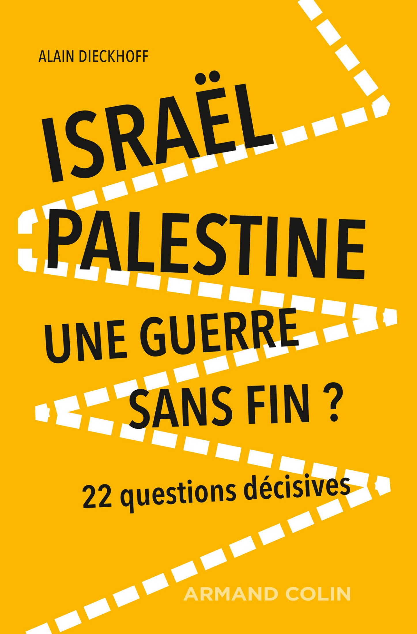 Israël-Palestine : une guerre sans fin? - 2e éd.: 22 questions décisives