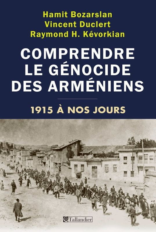 Comprendre le génocide des arméniens, 1915 à nos jours