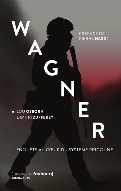 Wagner Enquête au coeur du système Prigojine