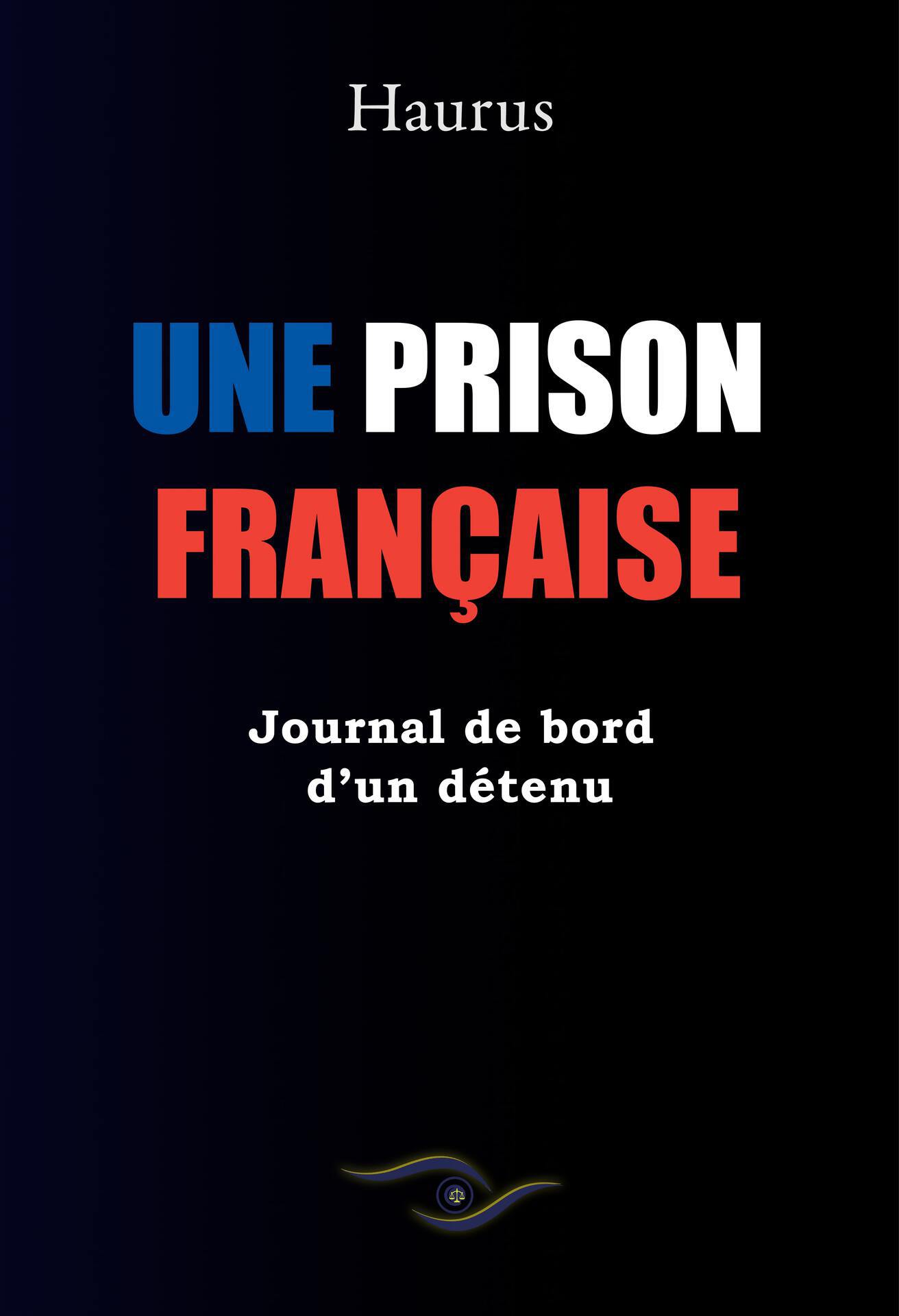 Une prison française : Journal de bord d'un détenu