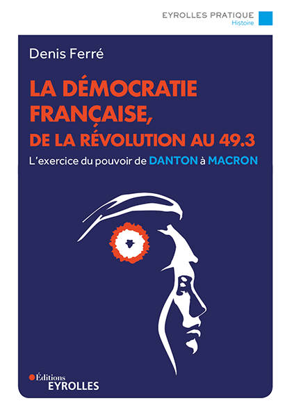 La démocratie française, de la révolution au 49.3