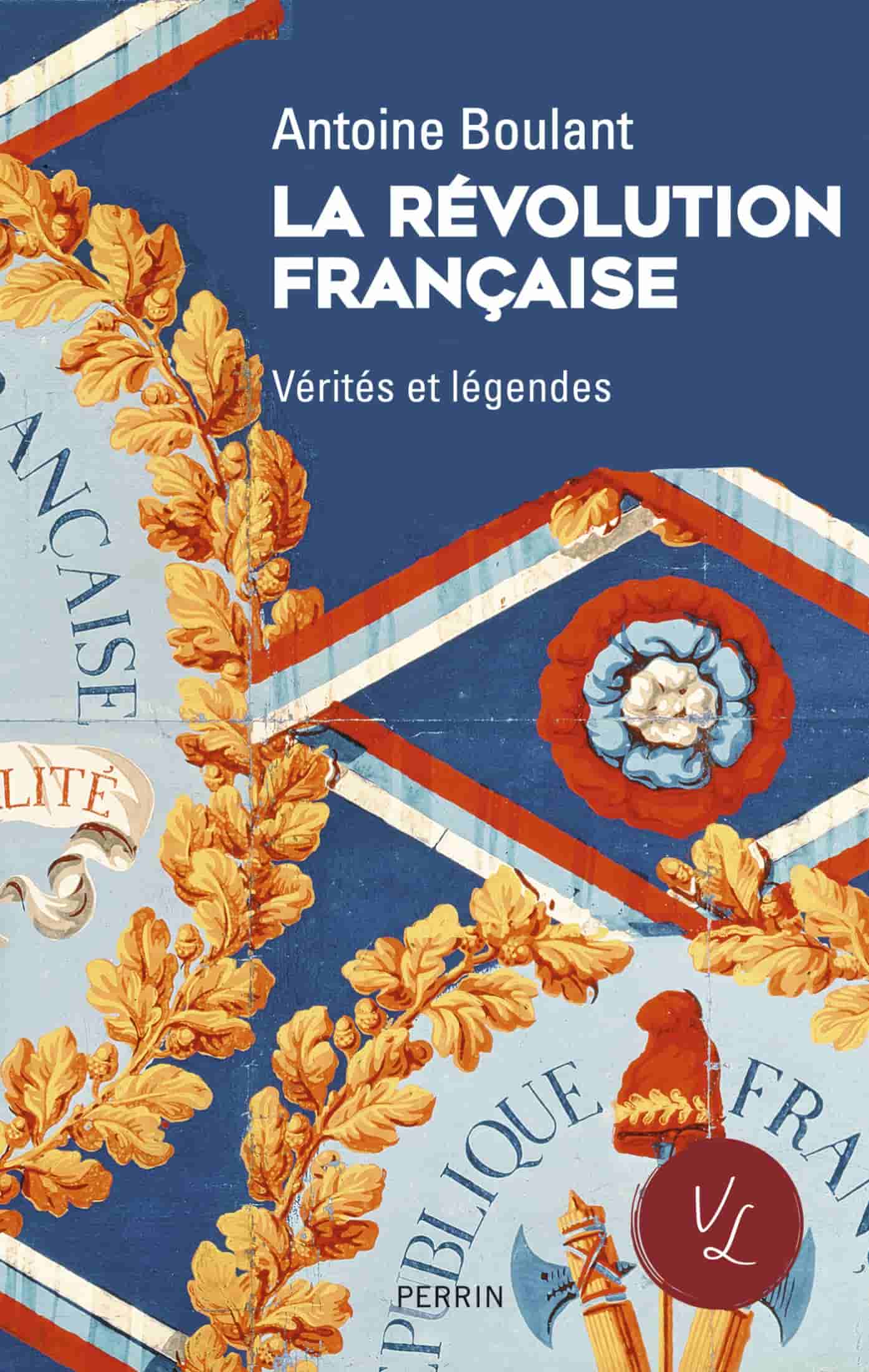 La Révolution française : Vérités et légendes