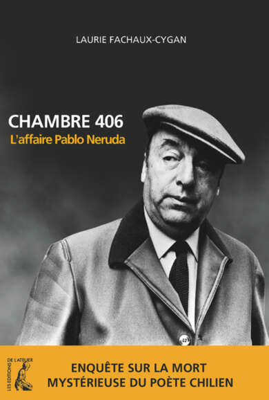Chambre 406 : L'affaire Pablo Neruda