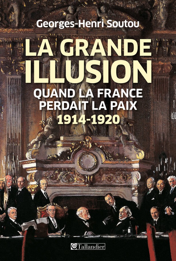 La grande illusion. Quand la France perdait la paix