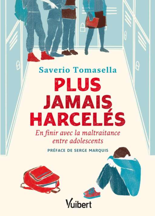 Plus jamais harcelés - En finir avec la maltraitance entre adolescents