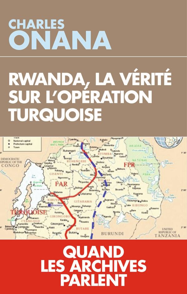 Rwanda, la vérité sur l'opération Turquoise