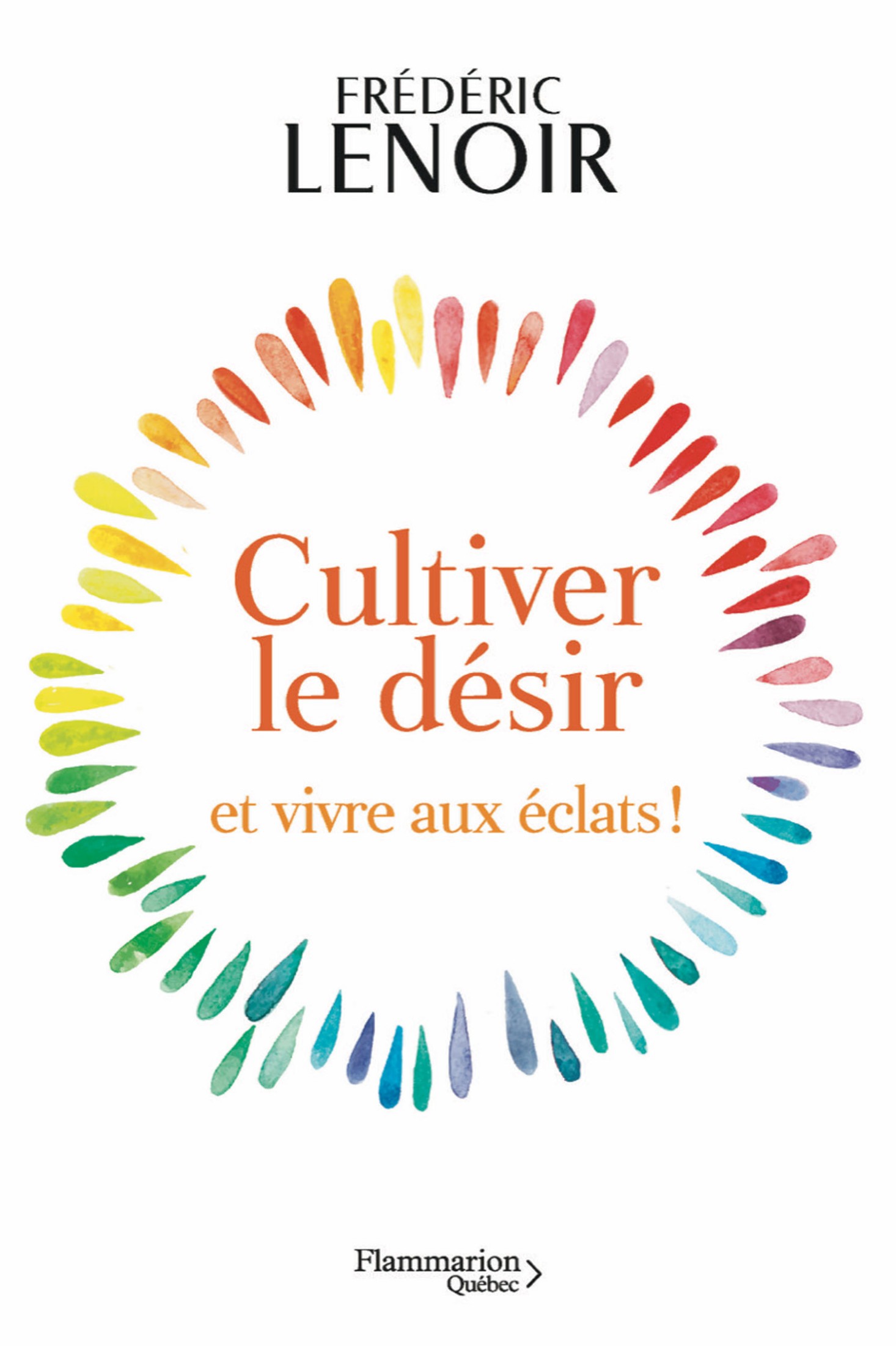 Cultiver le désir et vivre aux éclats!