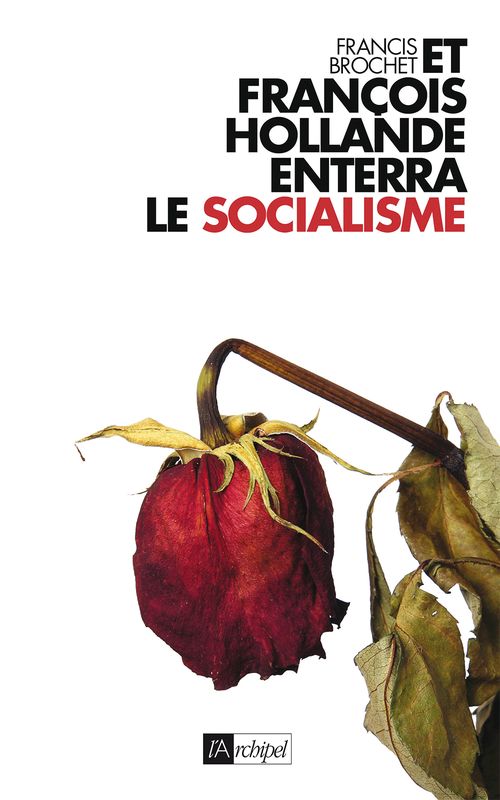 Et François Hollande enterra le socialisme
