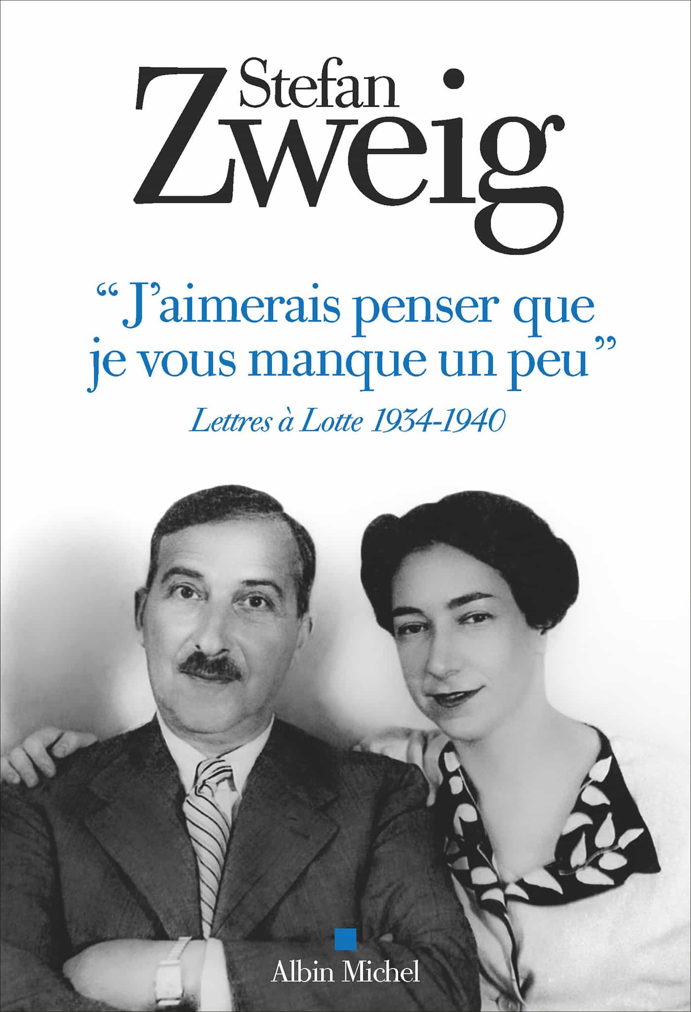 "J'aimerais penser que je vous manque un peu": Lettres à Lotte 1934 - 1940