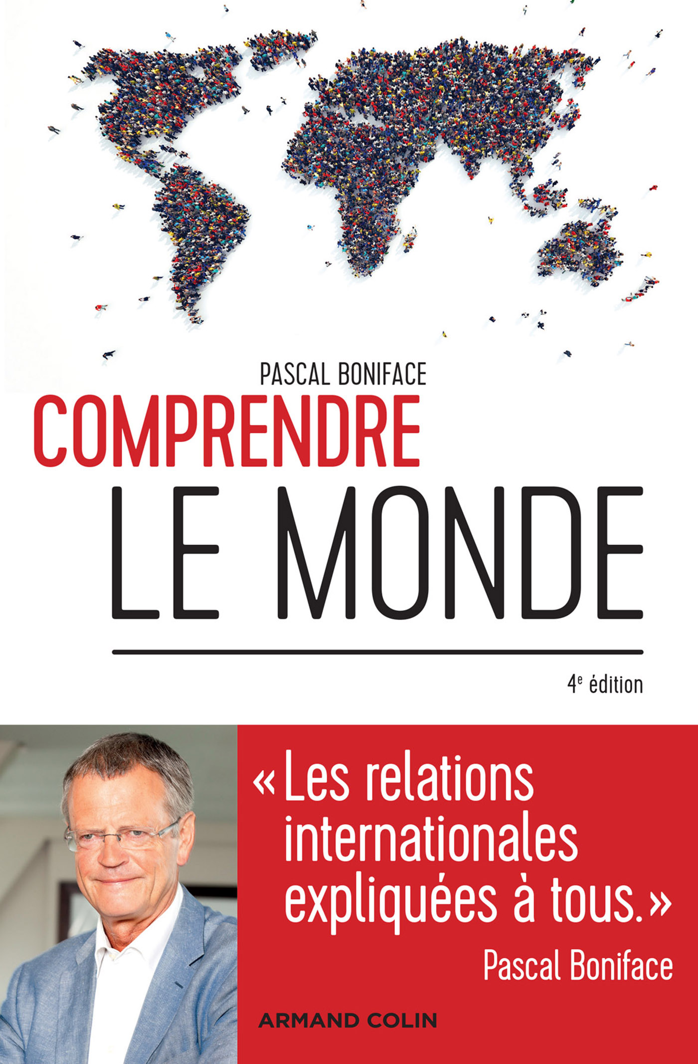 Comprendre le monde - 4e éd. - Les relations internationales expliquées à tous: Les relations internationales expliquées à tous