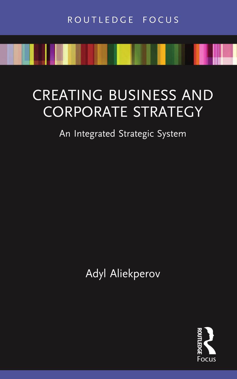 Creating Business and Corporate Strategy; An Integrated Strategic System