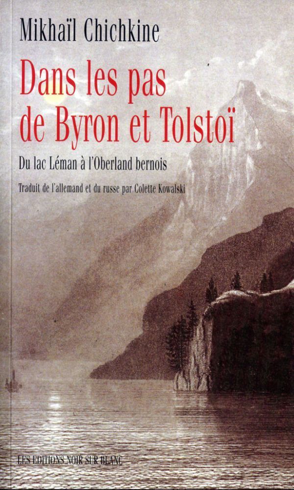 Dans les pas de Byron et Tolstoï - Du lac Léman à l'Oberland bernois