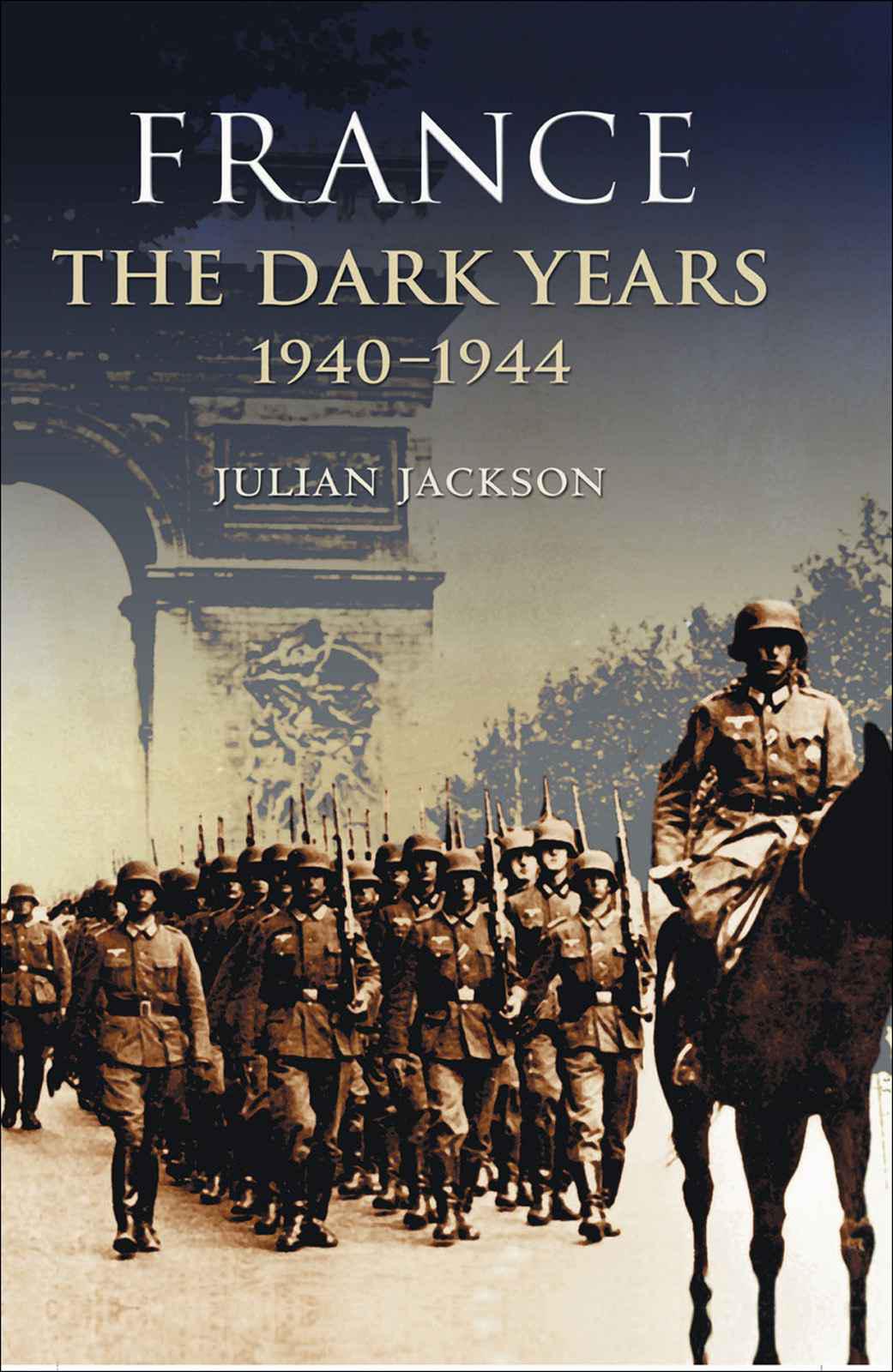 France: The Dark Years (1940-1944)