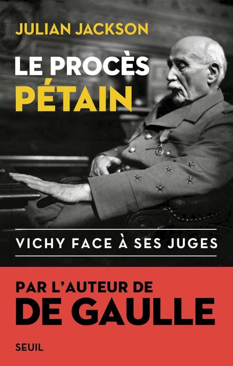 Le procès Pétain : Vichy face à ses juges