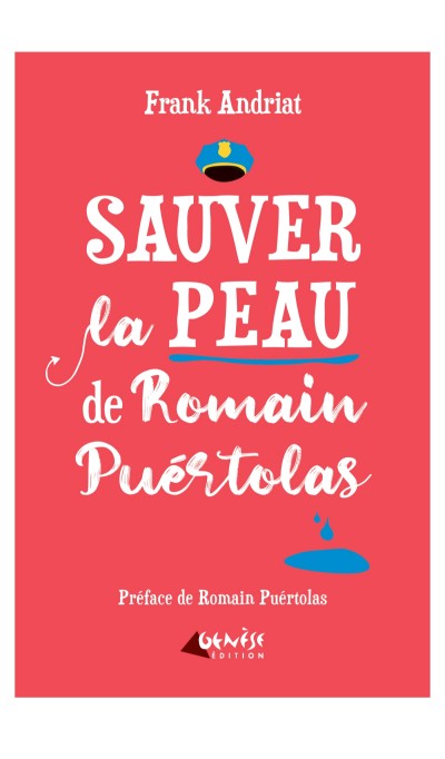 Sauver la peau de Romain Puértolas