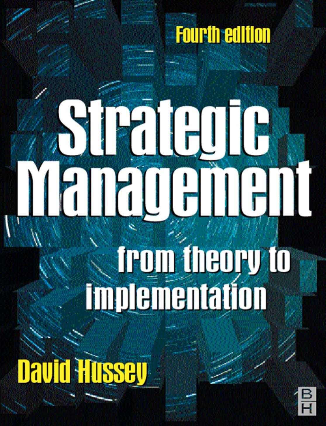 Strategic Management, From Theory to Implementation