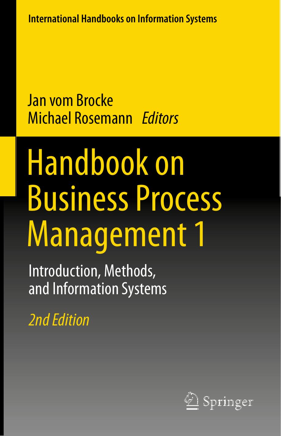 Handbook on Business Process Management 1 Introduction, Methods, and Information Systems