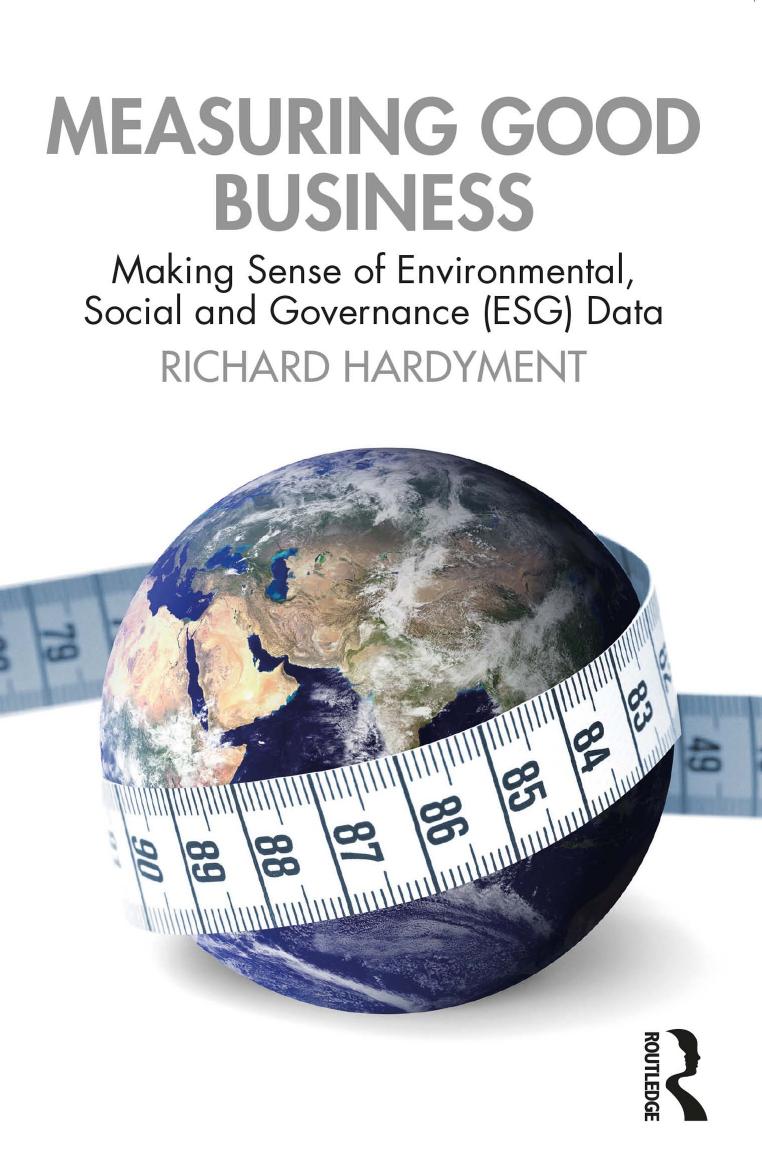 Measuring Good Business; Making Sense of Environmental, Social and Governance (ESG) Data