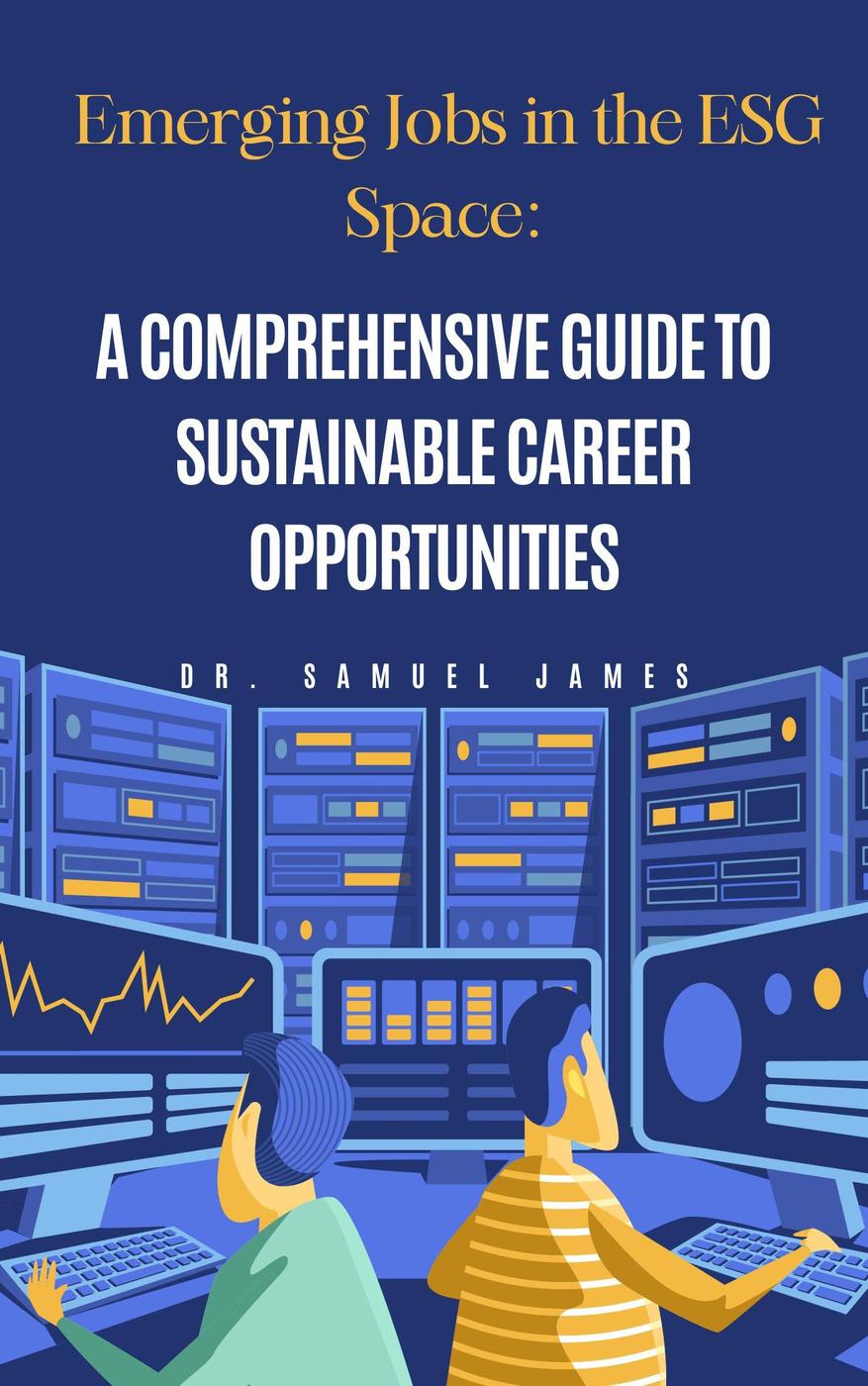 Emerging Jobs in the ESG Space: A Comprehensive Guide to Sustainable Career Opportunities
