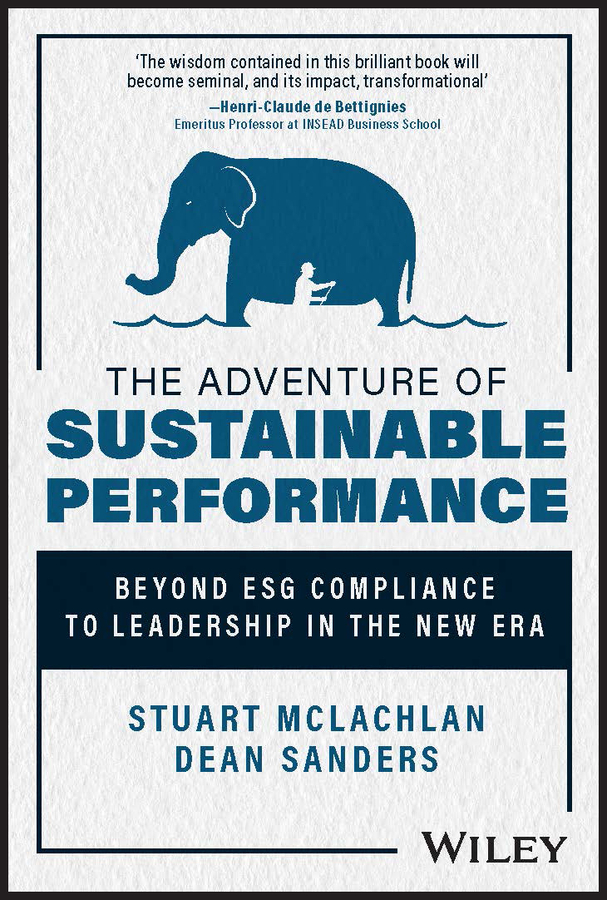 The Adventure of Sustainable Performance: beyond ESG compliance to leadership in the new era
