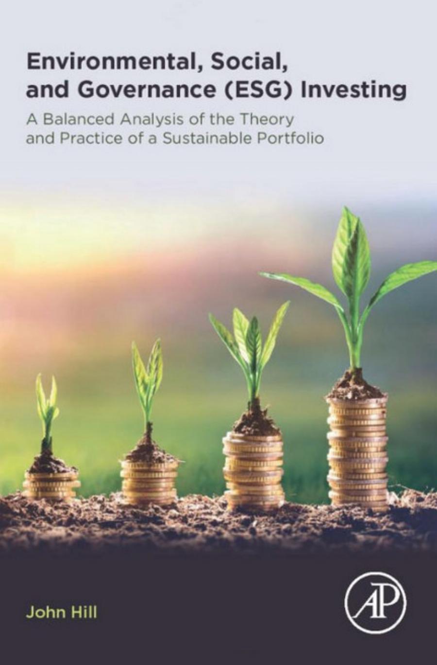 Environmental, Social, and Governance (ESG) Investing: A Balanced Analysis of the Theory and Practice of a Sustainable Portfolio