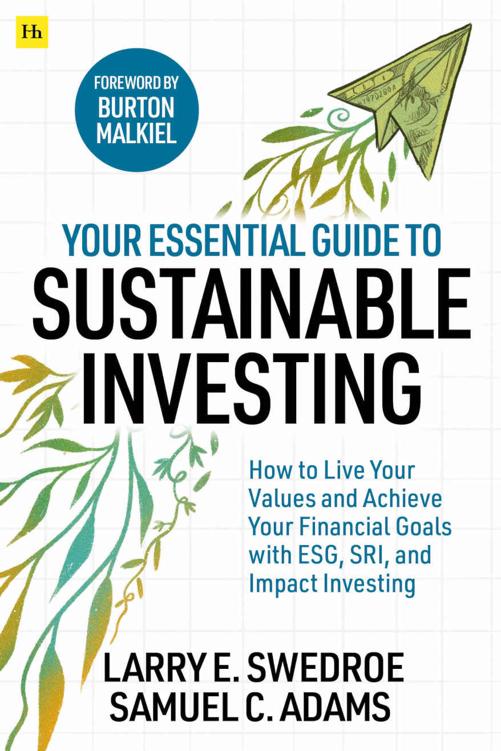 Your Essential Guide to Sustainable Investing (How to Live Your Values and Achieve Your Financial Goals with ESG, SRI, and Impact Investing)