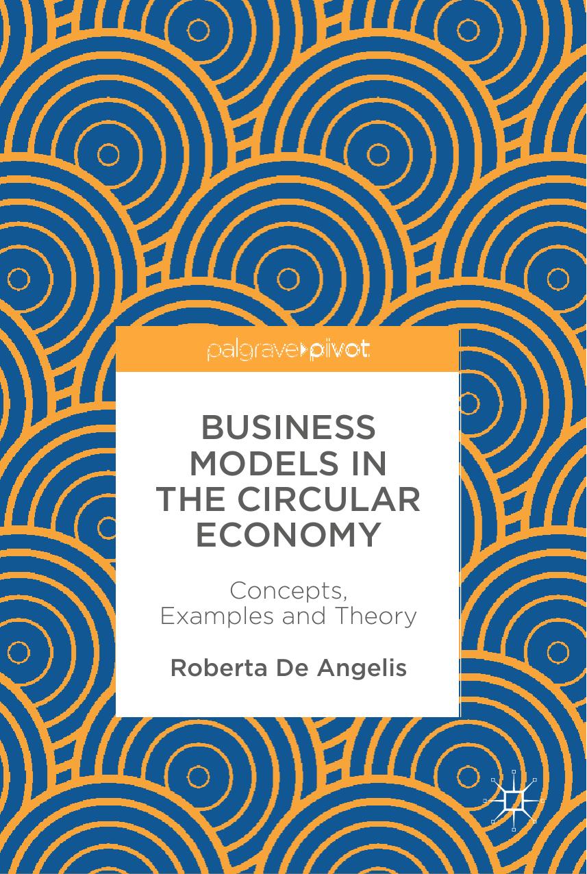 Business Models in the Circular Economy Concepts, Examples and Theory