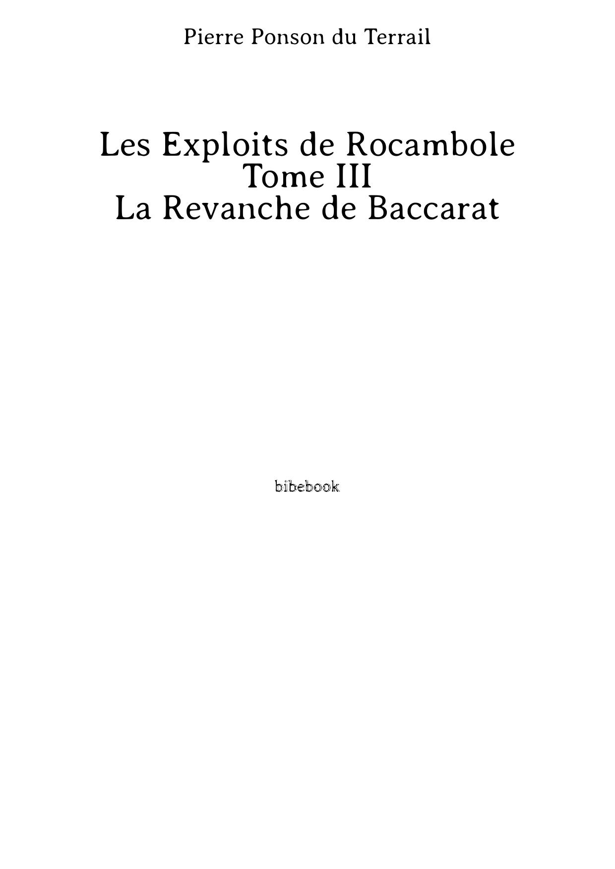 Les Exploits de Rocambole - Tome III - La Revanche de Baccarat