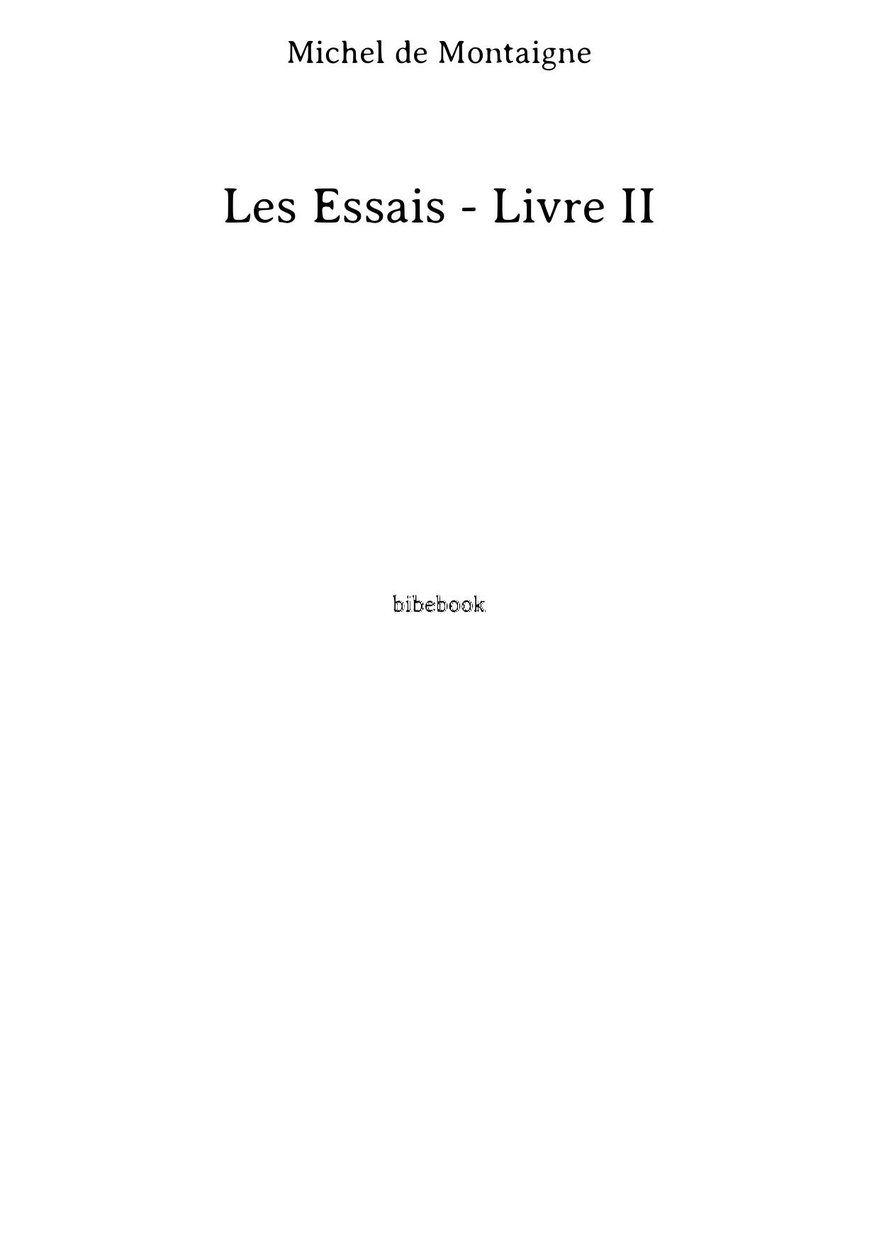 Les Essais - Livre II