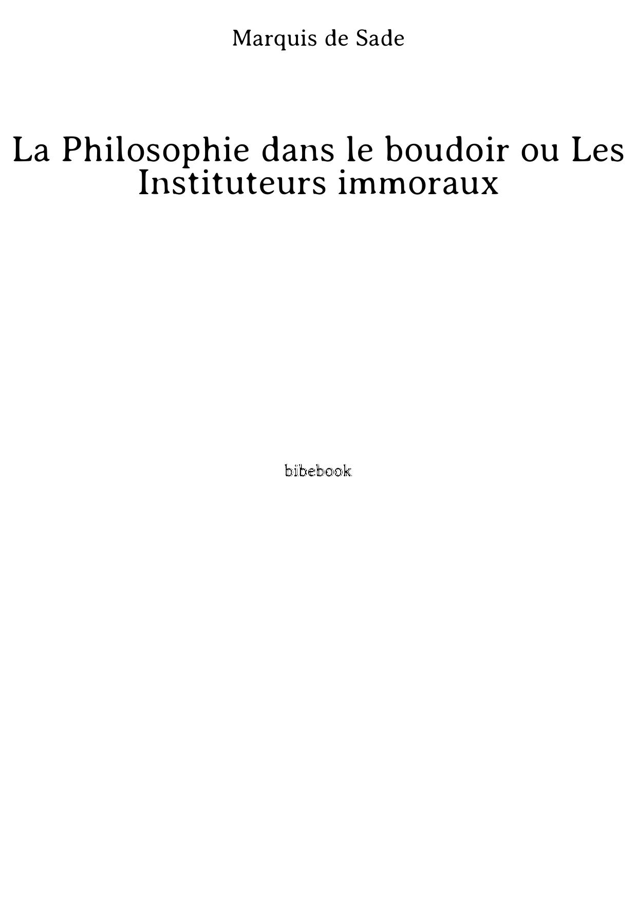 La Philosophie dans le boudoir ou Les Instituteurs immoraux