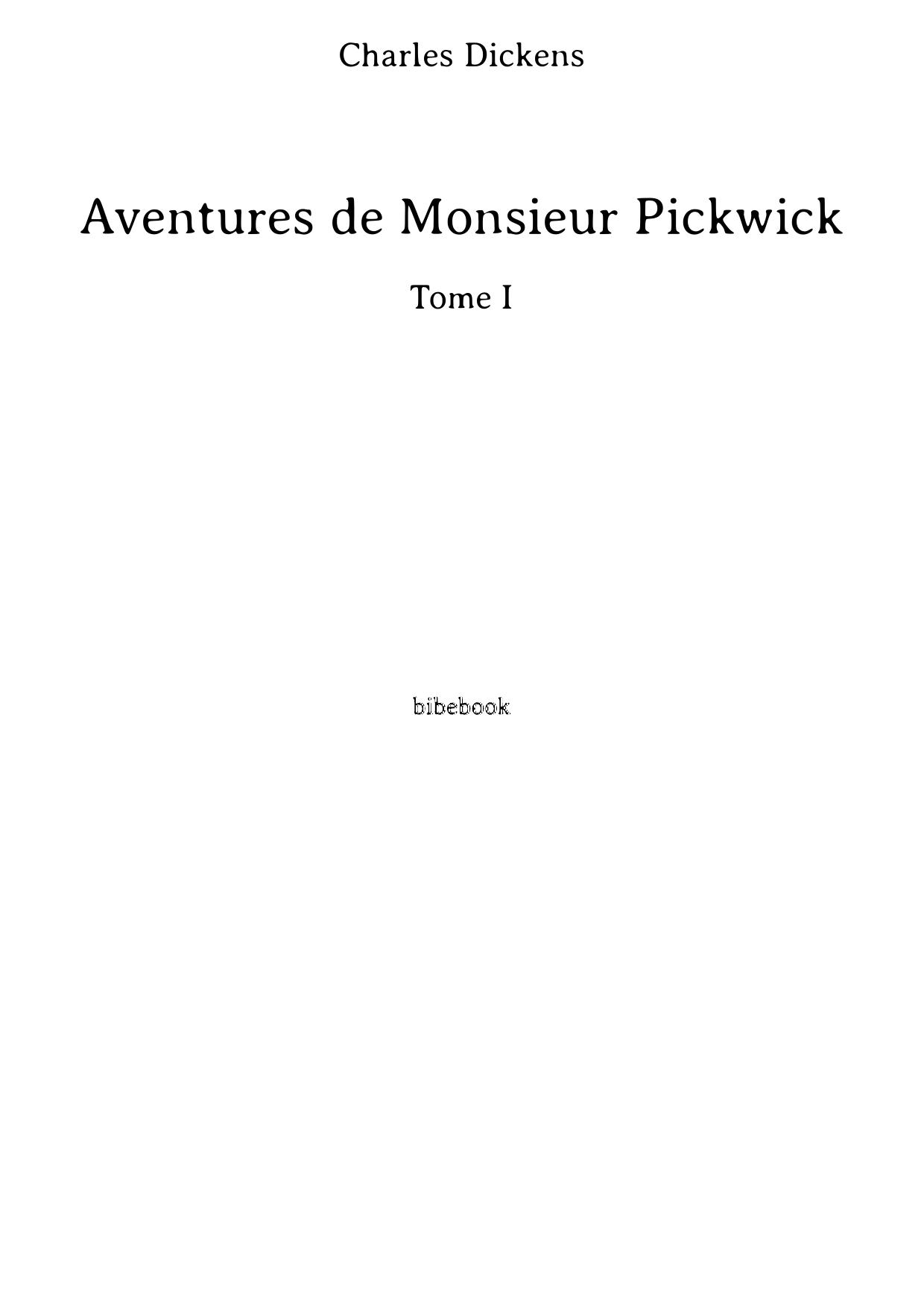 Aventures de Monsieur Pickwick - Tome I