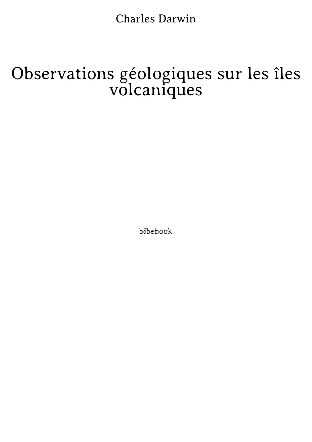 Observations géologiques sur les îles volcaniques